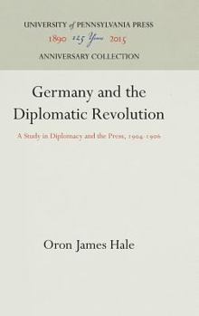 Hardcover Germany and the Diplomatic Revolution: A Study in Diplomacy and the Press, 194-196 Book