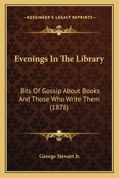 Paperback Evenings In The Library: Bits Of Gossip About Books And Those Who Write Them (1878) Book