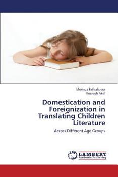 Paperback Domestication and Foreignization in Translating Children Literature Book