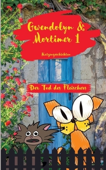 Paperback Gwendolyn & Mortimer 1 Katzengeschichten: Der Tod des Fleischers [German] Book