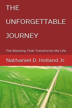 Paperback The Unforgettable Journey: The Blessing That Transforms My Life Book