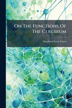 Paperback On The Functions Of The Cerebrum Book