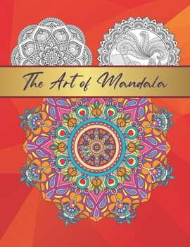 Paperback The Art of Mandala: Mandala Coloring Book for Adults Relaxation Beautiful Mandalas for Stress Relief and Relaxation or Gift Book