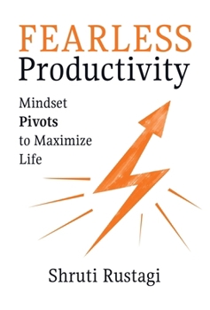Hardcover Fearless Productivity: Mindset Pivots to Maximize Life Book