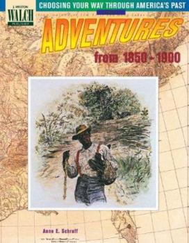 Adventures from 1850-1900 - Book  of the Choosing Your Way Through America's Past