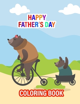 Paperback Happy Father's Day Coloring Book: A Special Gift For Father And Your Kids On Father's Day Book