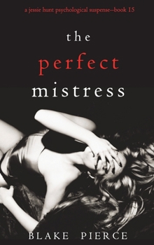 The Perfect Mistress - Book #15 of the Jessie Hunt
