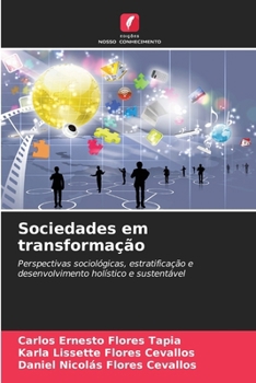 Sociedades em transformação: Perspectivas sociológicas, estratificação e desenvolvimento holístico e sustentável (Portuguese Edition)