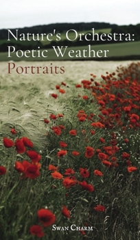 Hardcover Nature's Orchestra: Poetic Weather Portraits Book