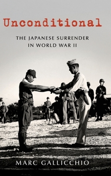Unconditional: The Japanese Surrender in World War II - Book  of the Pivotal Moments in American History