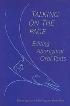 Paperback Talking on the Page: Editing Aboriginal Oral Texts Book