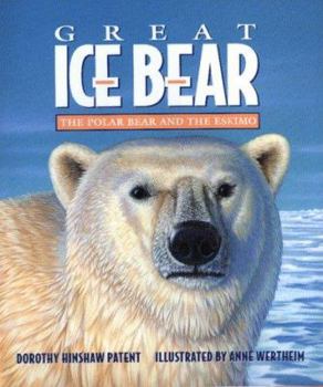 Hardcover Great Ice Bear: The Polar Bear and the Eskimo Book