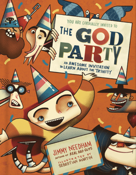 The God Party: An Awesome Invitation to Learn About the Trinity (Millie and the Real Bad Guys)