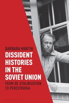 Paperback Dissident Histories in the Soviet Union: From De-Stalinization to Perestroika Book