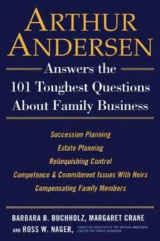 Paperback Arthur Andersen Answers the 101 Toughest Questions about Family Business Book