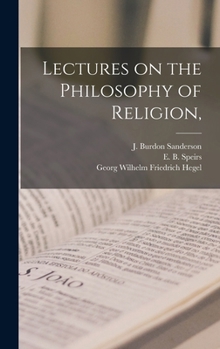 Hardcover Lectures on the Philosophy of Religion, Book