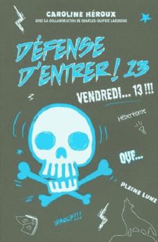 Paperback Défense d'entrer! 13 Vendredi... 13!!! [French] Book