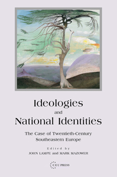 Paperback Ideologies and National Identities: The Case of Twentieth-Century Southeastern Europe Book
