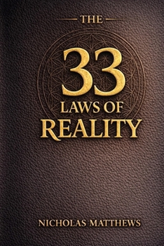 The 33 Laws of Reality: How Human Nature Shapes Power, Civilization, and Your Life