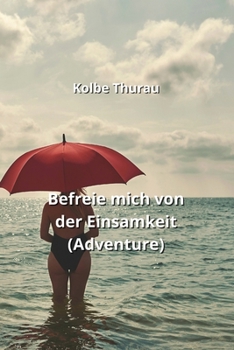 Paperback Befreie mich von der Einsamkeit (Adventure) [German] Book