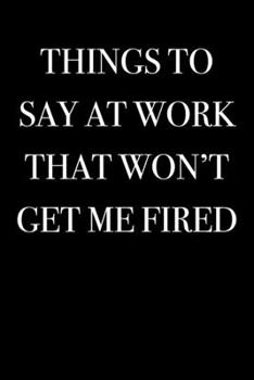 Paperback Things To Say at Work That Won't Get Me Fired Book