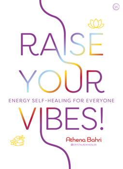 Paperback Raise Your Vibes!: Energy Self-Healing for Everyone Book