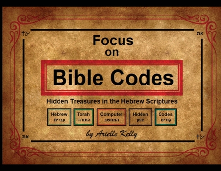Paperback Focus on Bible Codes: Hidden Treasures in the Hebrew Scriptures Book