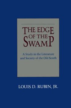 Hardcover The Edge of the Swamp: A Study in the Literature and Society of the Old South Book