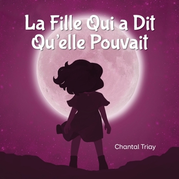 Paperback La Fille Qui a Dit Qu'elle Pouvait [French] Book