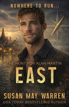 EAST: A fake honeymoon, real danger, and feelings neither of them signed up for. (The Hunt for Alan Martin) - Book #2 of the Hunt for Alan Martin