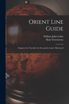 Paperback Orient Line Guide: Chapters for Travellers by Sea and by Land: Illustrated Book