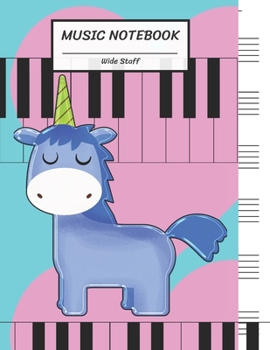 Paperback Music Notebook Wide Staff: Cute Blue Unicorn Big Pink Heart, Piano Keyboard/Blank Music Sheet Notebook, Big Staff Paper, Music Manuscript Paper,6 Book