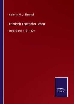 Paperback Friedrich Thiersch's Leben: Erster Band. 1784 1830 [German] Book