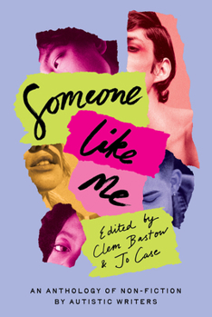 Paperback Someone Like Me: An Anthology of Non-Fiction by Autistic Writers Book