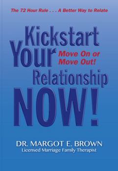 Paperback Kickstart Your Relationship Now!: Move on or Move Out Book