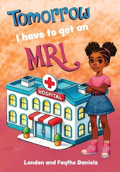 Paperback Tomorrow I Have to Get an MRI Book