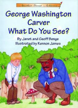 Hardcover George Washington Carver What Do You See? (Another Great Achiever) Book