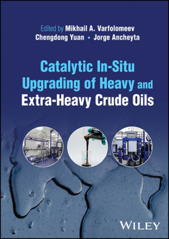 Hardcover Catalytic In-Situ Upgrading of Heavy and Extra-Heavy Crude Oils Book