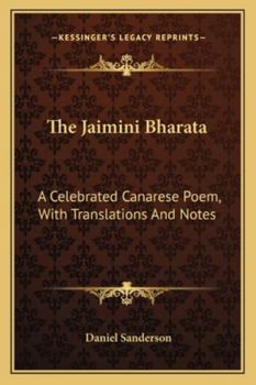 Paperback The Jaimini Bharata: A Celebrated Canarese Poem, With Translations And Notes Book