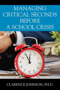 Paperback Managing Critical Seconds Before a School Crisis Book
