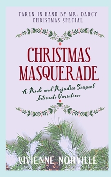 Paperback Christmas Masquerade: A Pride & Prejudice Intimate Variation Book