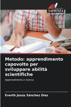 Paperback Metodo: apprendimento capovolto per sviluppare abilità scientifiche [Italian] Book