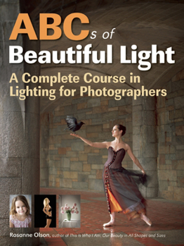 Paperback ABCs of Beautiful Light: A Complete Course in Lighting for Photographers Book