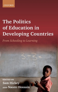 Hardcover Politics of Education in Developing Countries: From Schooling to Learning Book