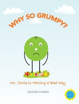Hardcover Why So Grumpy?: Mr. Circle is Having a Bad Day Book