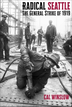Hardcover Radical Seattle: The General Strike of 1919 Book