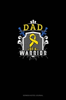 Dad of A Warrior: Sermon Notes Journal