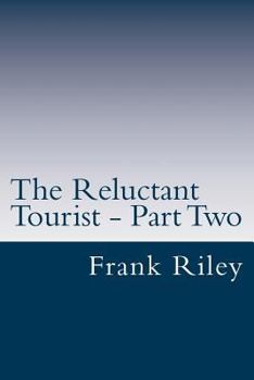 Paperback The Reluctant Tourist - Part Two: China - South Africa - United States of America Book