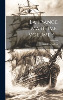 Hardcover La France Maritime, Volume 4... [French] Book
