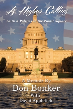 Hardcover A Higher Calling: Faith and Politics in the Public Square Book